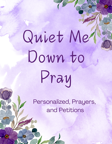 Quiet Me Down to Pray