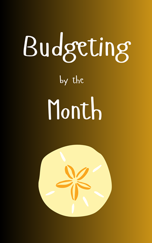 Budgeting by the Month