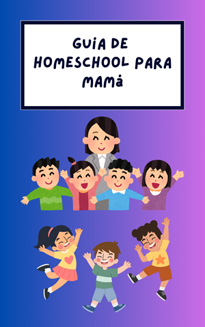 Guia Homeschool para Mama