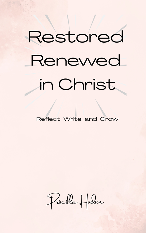 Restored, Renewed in Christ Devotional Journal